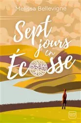 Book cover of Sept Jours en Écosse by Melissa Bellevigne