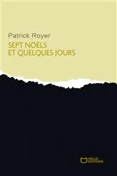 Book cover of Sept Noëls et quelques jours by Patrick Royer