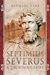 Book cover of Septimius Severus & the Roman Army by Michael Sage