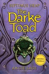 Book cover of Septimus Heap: The Darke Toad by Angie Sage