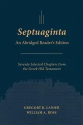Book cover of Septuaginta: An Abridged Reader's Edition by Gregory R. Lanier