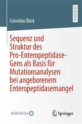 Book cover of Sequenz und Struktur des Pro-Enteropeptidase-Gens als Basis für Mutationsanalysen bei angeborenem Enteropeptidasemangel by Cornelius Bück