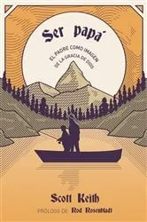 Book cover of Ser papá by Scott Keith