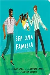 Book cover of Ser una familia (Families Can Spanish Edition) by Dan Saks