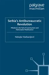 Book cover of Serbia's Antibureaucratic Revolution by N. Vladisavljevic