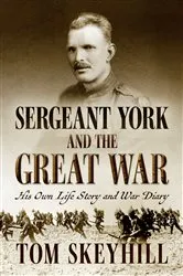 Book cover of Sergeant York and the Great War by Tom Skeyhill