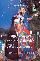 Book cover of Sergej Djagilew und die Maler der „Welt der Kunst“ by Wsewolod Petrow