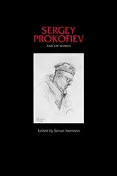 Book cover of Sergey Prokofiev and His World by Simon Morrison