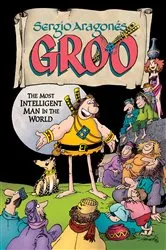 Book cover of Sergio Aragones' Groo: The Most Intelligent Man in the World by Sergio Aragones