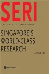Book cover of Seri: Singapore's World-class Research - Singapore Eye Research Institute by Arthur S M Lim