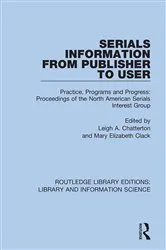 Book cover of Serials Information from Publisher to User by Leigh A. Chatterton