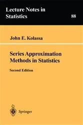 Book cover of Series Approximation Methods in Statistics (2nd ed.) by John E. Kolassa