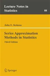 Book cover of Series Approximation Methods in Statistics (3rd ed.) by John E. Kolassa