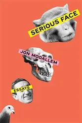 Book cover of Serious Face by Jon Mooallem