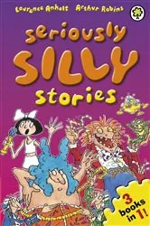 Book cover of Seriously Silly Stories: The Collection by Laurence Anholt