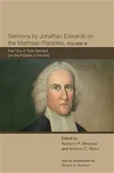 Book cover of Sermons by Jonathan Edwards on the Matthean Parables, Volume III by Kenneth P. Minkema