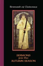 Book cover of Sermons for the Autumn Season by Bernard of Clairvaux
