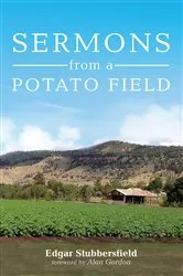Book cover of Sermons from a Potato Field by Edgar Stubbersfield