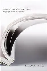 Book cover of Sermons from Mind and Heart by Rodney Wallace Kennedy