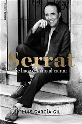Book cover of Serrat. Se hace camino al cantar by Luis García Gil