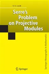 Book cover of Serre's Problem on Projective Modules by T.Y. Lam