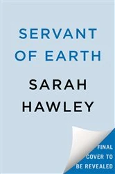 Book cover of Servant of Earth by Sarah Hawley