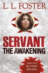 Book cover of Servant: The Awakening by L.L. Foster