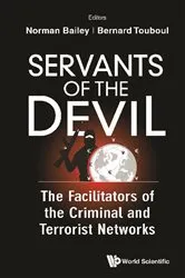 Book cover of Servants Of The Devil: The Facilitators Of The Criminal And Terrorist Networks by Norman A Bailey