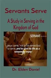 Book cover of Servants Serve by Elden Daniel