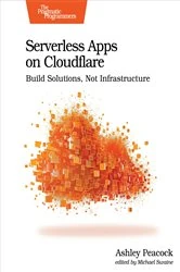 Book cover of Serverless Apps on Cloudflare by Ashley Peacock