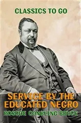 Book cover of Service by the Educated Negro by Roscoe Conkling Bruce