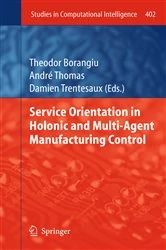 Book cover of Service Orientation in Holonic and Multi-Agent Manufacturing Control by Theodor Borangiu