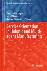 Book cover of Service Orientation in Holonic and Multi-agent Manufacturing by Theodor Borangiu