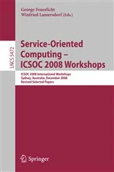 Book cover of Service-Oriented Computing - ICSOC 2008 Workshops by George Feuerlicht