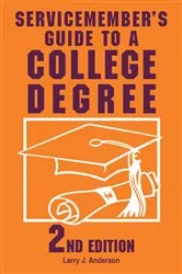 Book cover of Servicemember's Guide to a College Degree (2nd ed.) by Larry J. Anderson