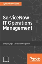 Book cover of ServiceNow IT Operations Management by Ajaykumar Guggilla
