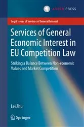 Book cover of Services of General Economic Interest in EU Competition Law by Lei Zhu