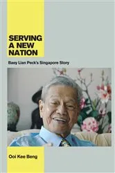 Book cover of Serving a New Nation by Ooi Kee Beng