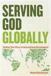 Book cover of Serving God Globally by Roland Hoksbergen