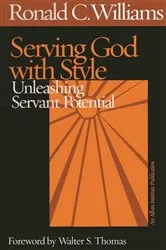 Book cover of Serving God with Style by Ronald C. Williams