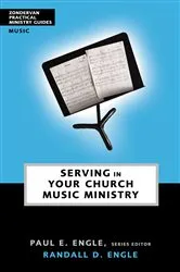 Book cover of Serving in Your Church Music Ministry by Randall D. Engle
