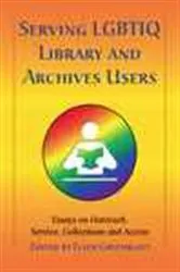 Book cover of Serving LGBTIQ Library and Archives Users by Ellen Greenblatt