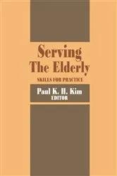 Book cover of Serving the Elderly by Paul Kim