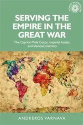 Book cover of Serving the empire in the Great War by Andrekos Varnava