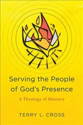 Book cover of Serving the People of God's Presence by Terry L. Cross