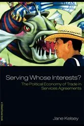 Book cover of Serving Whose Interests? by Jane Kelsey
