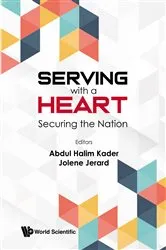 Book cover of Serving With A Heart: Securing The Future by Abdul Halim Bin Abdul Kader