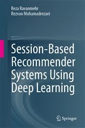 Book cover of Session-Based Recommender Systems Using Deep Learning by Reza Ravanmehr