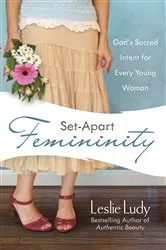Book cover of Set-Apart Femininity by Leslie Ludy