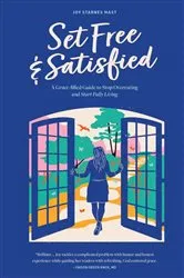 Book cover of Set Free & Satisfied by Joy Mast
